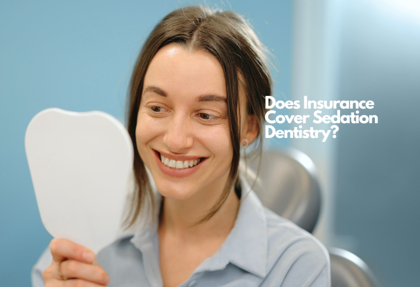 Does Insurance Cover Sedation Dentistry update 2023