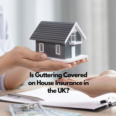 Is Guttering Covered On House Insurance Uk