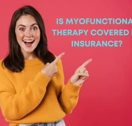 Is Myofunctional Therapy Covered By Insurance?