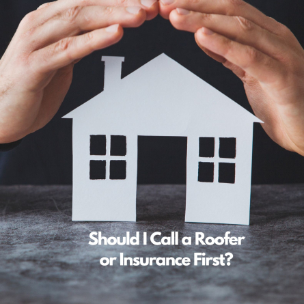 Should I Call A Roofer Or Insurance First